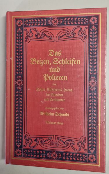 Das Beizen, Schleifen und Polieren, Neu, Originalverpackt!!!, Wilhelm Schmidt 1891, 2 Stück verfügbar